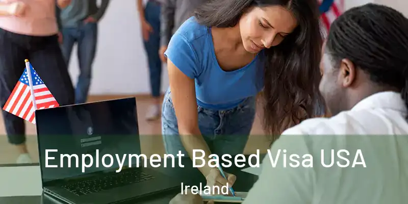  Employment Based Visa USA Ireland