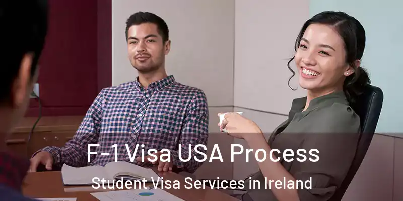  F-1 Visa USA Process Student Visa Services in Ireland