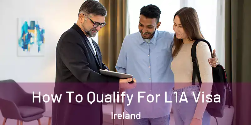  How To Qualify For L1A Visa Ireland