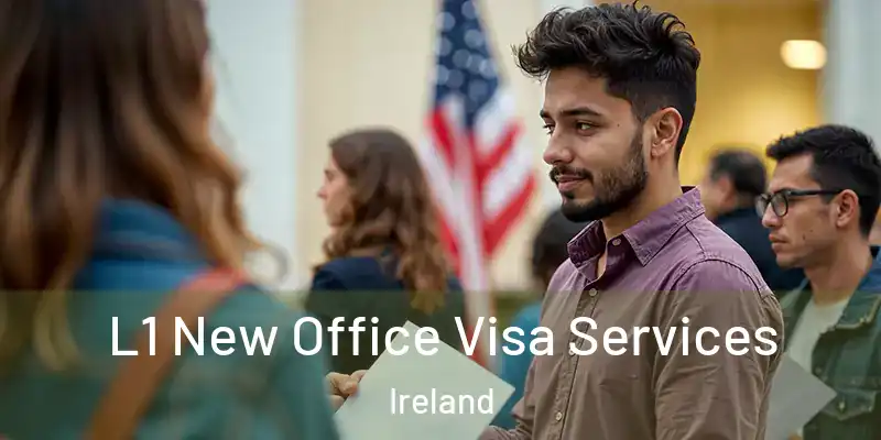 L1 New Office Visa Services Ireland