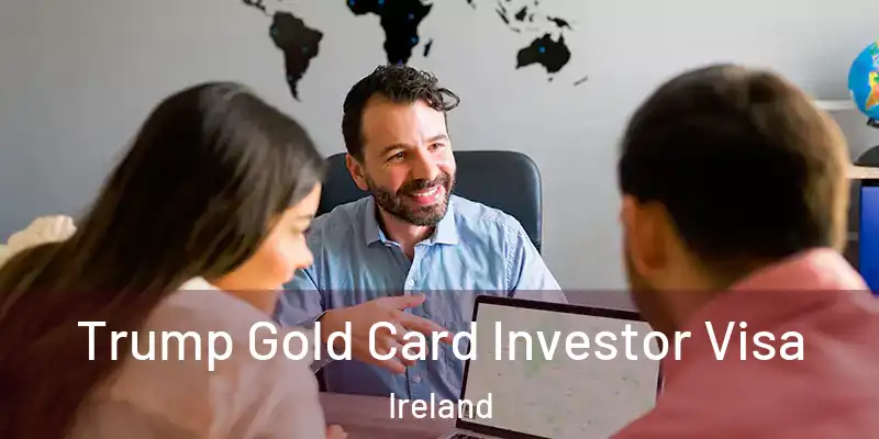  Trump Gold Card Investor Visa Ireland
