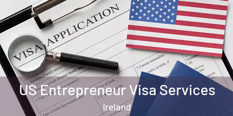  US Entrepreneur Visa Services Ireland