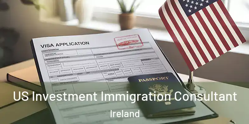  US Investment Immigration Consultant Ireland
