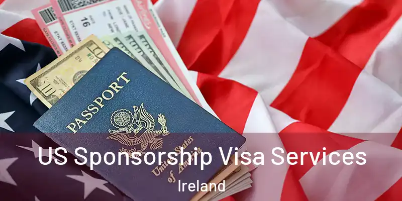  US Sponsorship Visa Services Ireland