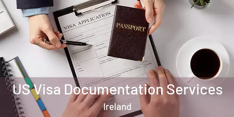  US Visa Documentation Services Ireland