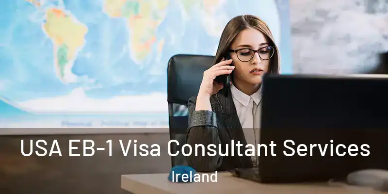  USA EB-1 Visa Consultant Services Ireland