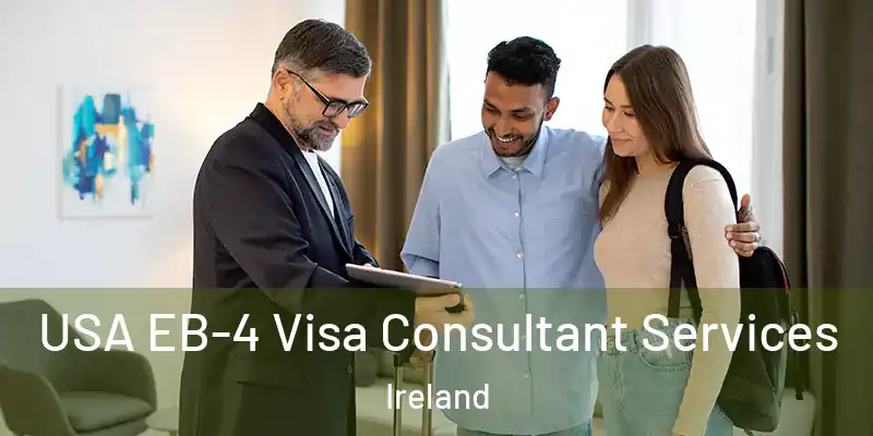  USA EB-4 Visa Consultant Services Ireland